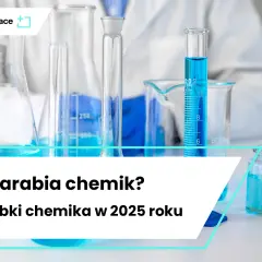 Ile zarabia chemik w laboratorium? Pensje, czynniki i perspektywy