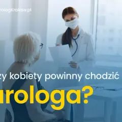 Urolog: Kiedy wizyta ratuje życie? Choroby i objawy do urologa