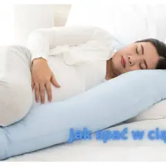 Jak spać w ciąży? Lewy bok to klucz do bezpieczeństwa i komfortu